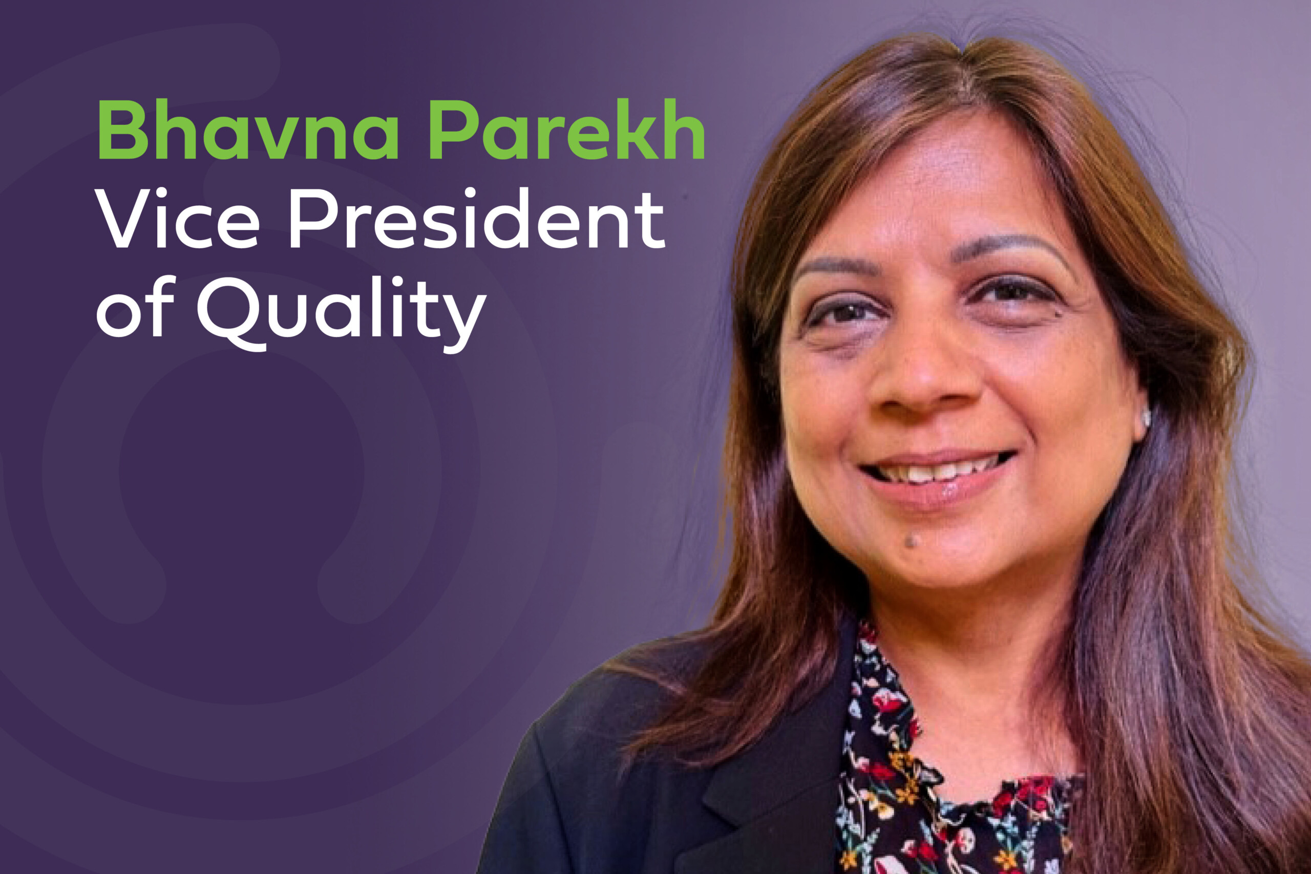 Bhavana Parekh, Vice President of Quality